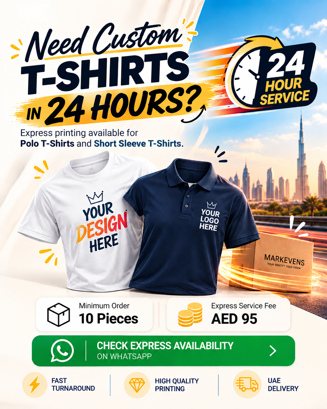 Custom T-shirts in 24 hours. Minimum 10 pieces. AED 95 express fee. Click to enquire on WhatsApp.